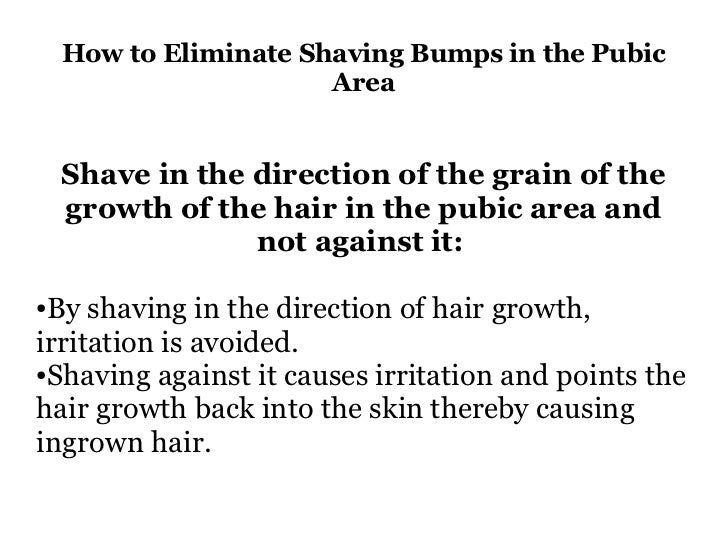 How To Eliminate Razor Bumps In The Pubic Area