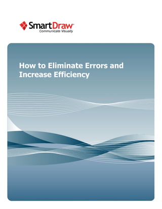 How to Eliminate Errors and
Increase Efficiency
 