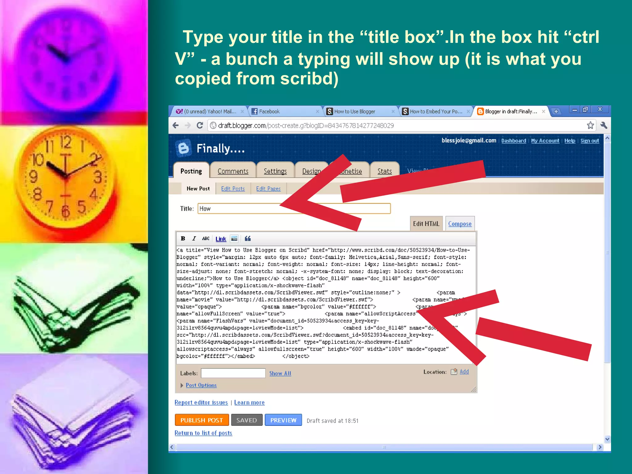   Type your title in the “title box”.In the box hit “ctrl V” - a bunch a typing will show up (it is what you copied from scribd) 