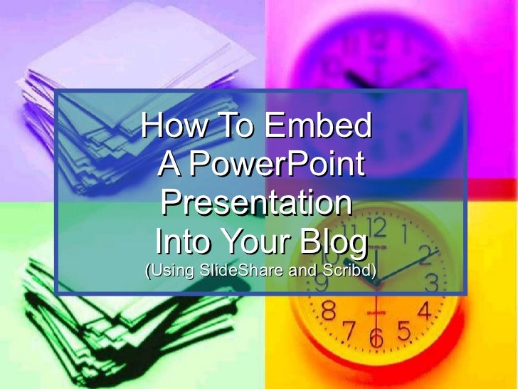 how to embed a powerpoint presentation using slideshare