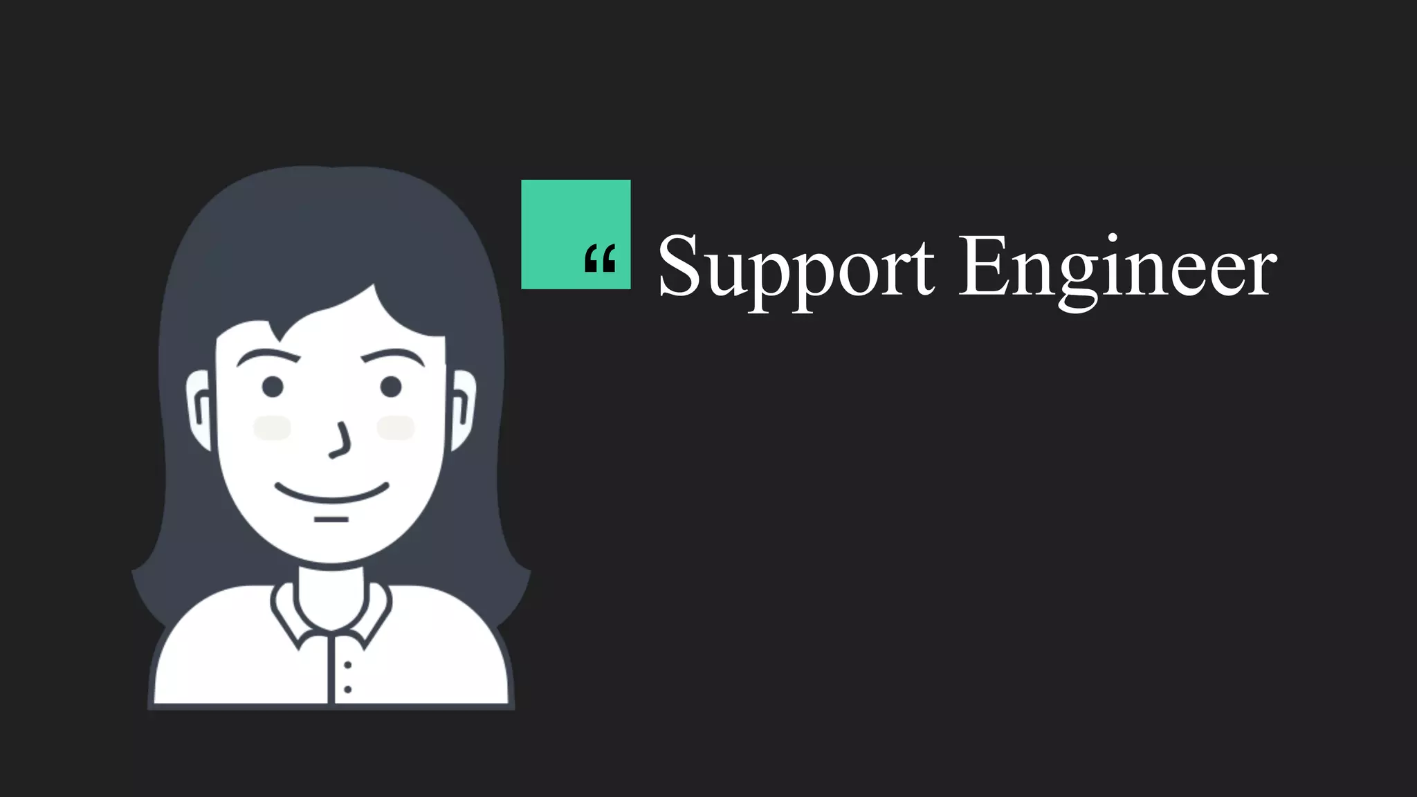 Support Engineer“
 