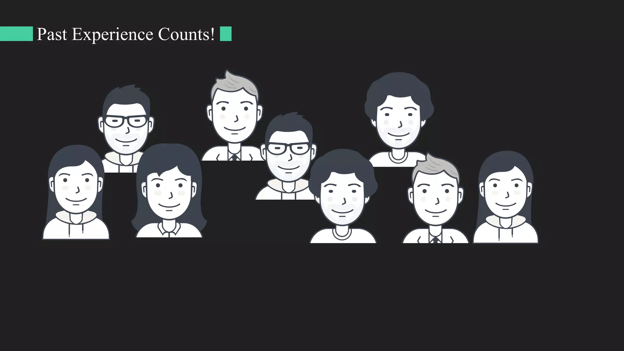 Past Experience Counts!
 