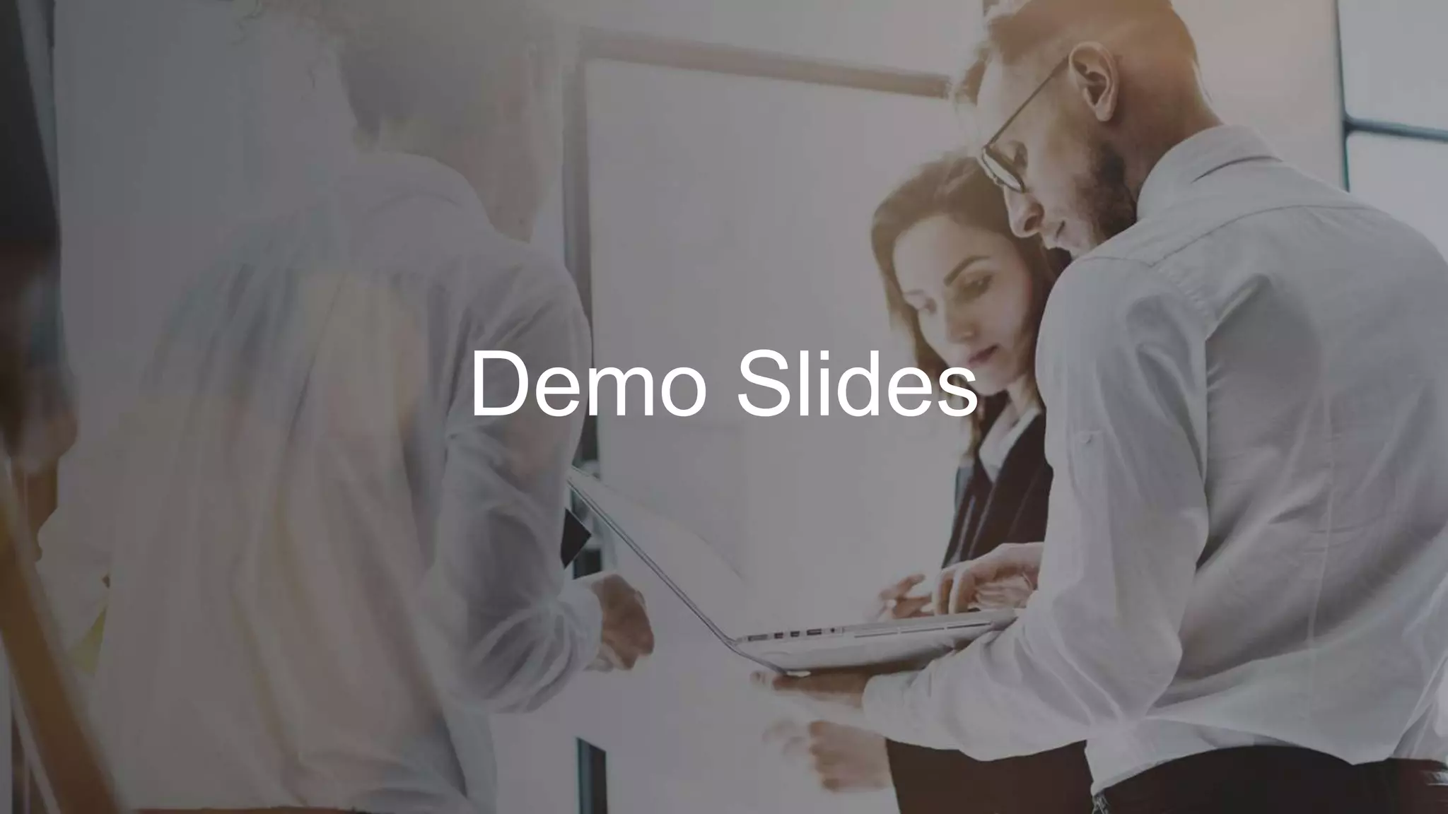 Demo Slides
 