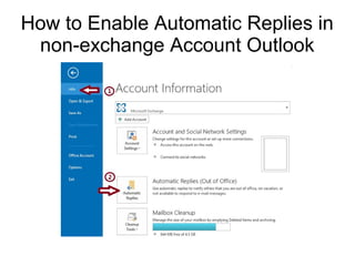 How to Enable Automatic Replies in
non-exchange Account Outlook
 