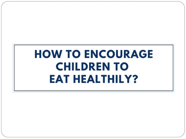 Photo inspiration: Visual Reference: How To Encourage Children To Eat Healthily Danone India