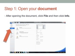 Step 1: Open your document
•  After opening the document, click File and then click Info.
 
