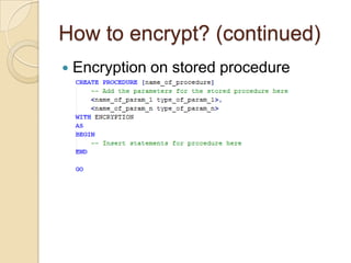 How to encrypt? (continued)Encryption on stored procedure