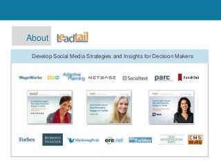About
Develop Social Media Strategies and Insights for Decision Makers

2

Leadtail B2B Marketers Social Insights Report –...