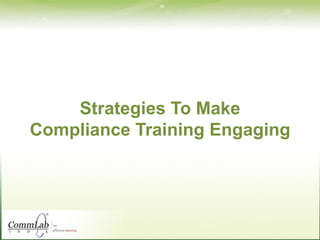How to Engage Employees During Compliance Training | PPTX