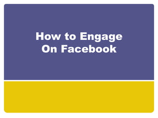 How to Engage On Facebook 