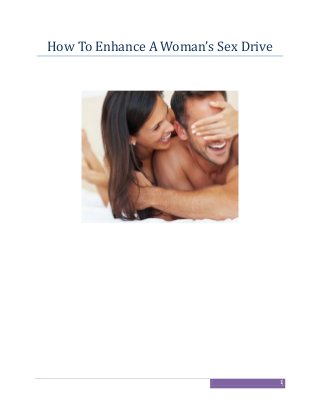 1
How To Enhance A Woman’s Sex Drive
 