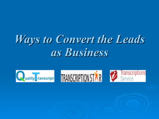 Ways to Convert the Leads as Business 