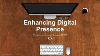 Enhancing Digital
Presence
A Comprehensive Review and Strategy for TONEOP
© Pradeep Kushwah
 
