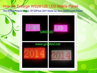 How To Enlarge WS2812B LED Matrix Panel 
The Effect Picture of this 16*32Pixel (DIY Made by 2pcs Matrix Unit) Panel: 
 