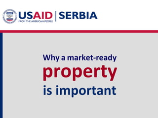 Why a market-ready

property
is important

 