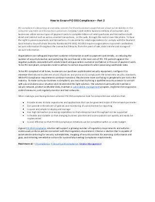 How to Ensure PCI DSS Compliance – Part 2

PCI compliance is becoming an everyday concern for those businesses apprehensive about vulnerabilities in the
consumer payment card transactions processes. In today's card-centric business millions of consumers and
businesses utilize various types of payment cards to complete billions of retail purchases and transactions both
direct and indirect such as across-counter transactions, on the web, through the mail or over the phone. To have
the right to process payment card transactions, it is essential for retail organizations to comply with the Payment
Card Industry Council's Data Security Standards (PCI DSS). PCI DSS requires organizations to protect cardholders
account information throughout the transaction lifecycle, from the point of sale, data transfer and storage of
account information.

Organizations can safeguard important customer information as well as payment card details, as reducing the
number of security breaches and protecting the card brands is the main aim of PCI. PCI protects against the
negative publicity associated with a data breach and guarantees customer confidence in the use of payment cards.
To be PCI Compliant, companies need to adhere to certain requirements when processing cardholder data.

To be PCI compliant at all times, businesses can purchase sophisticated security equipment, configure it to
minimize the risk and implement a host of policies and protocols to comply with the latest data security standards.
While PCI compliance requirements continue to evolve, they become more confusing to people who are not in the
industry. To make sure your business is compliant, you may start by hiring a qualified security assessor to consult
with you and assess your situation and recommend the right solution. The solution must build and maintain a
secure network, protect cardholder data, maintain a vulnerability management program, implement strong access
control measures, and regularly monitor and test networks.

When making a purchasing decision aimed at PCI DSS compliance look for comprehensive solutions that:

        Provide access to data repositories and applications that can be governed inside of the network perimeter
        Can provide enforcement of policies and monitoring of user activities for reporting.
        Is quick and simple to deploy and manage
        Has high transaction processing capabilities so that enterprise-level throughput can be supported
        Is flexible and scalable so that changing business priorities and access policies can quickly and easily be
        implemented
        Is cost-effective so that PCI DSS compliance initiatives can be completed within or under budget.

A good PCI DSS Compliance solution will support a growing number of regulatory requirements and will also
continuously enforce policies consistent with that regulatory requirement. Choose a solution that is capable of
automated monitoring for security vulnerabilities, mapping of security controls for assessing conformance and
gaps, and initiating remediation actions for successfully meeting Compliance requirements.

Read more on - IT Compliance, IT Security and compliance, Vendor Management
 