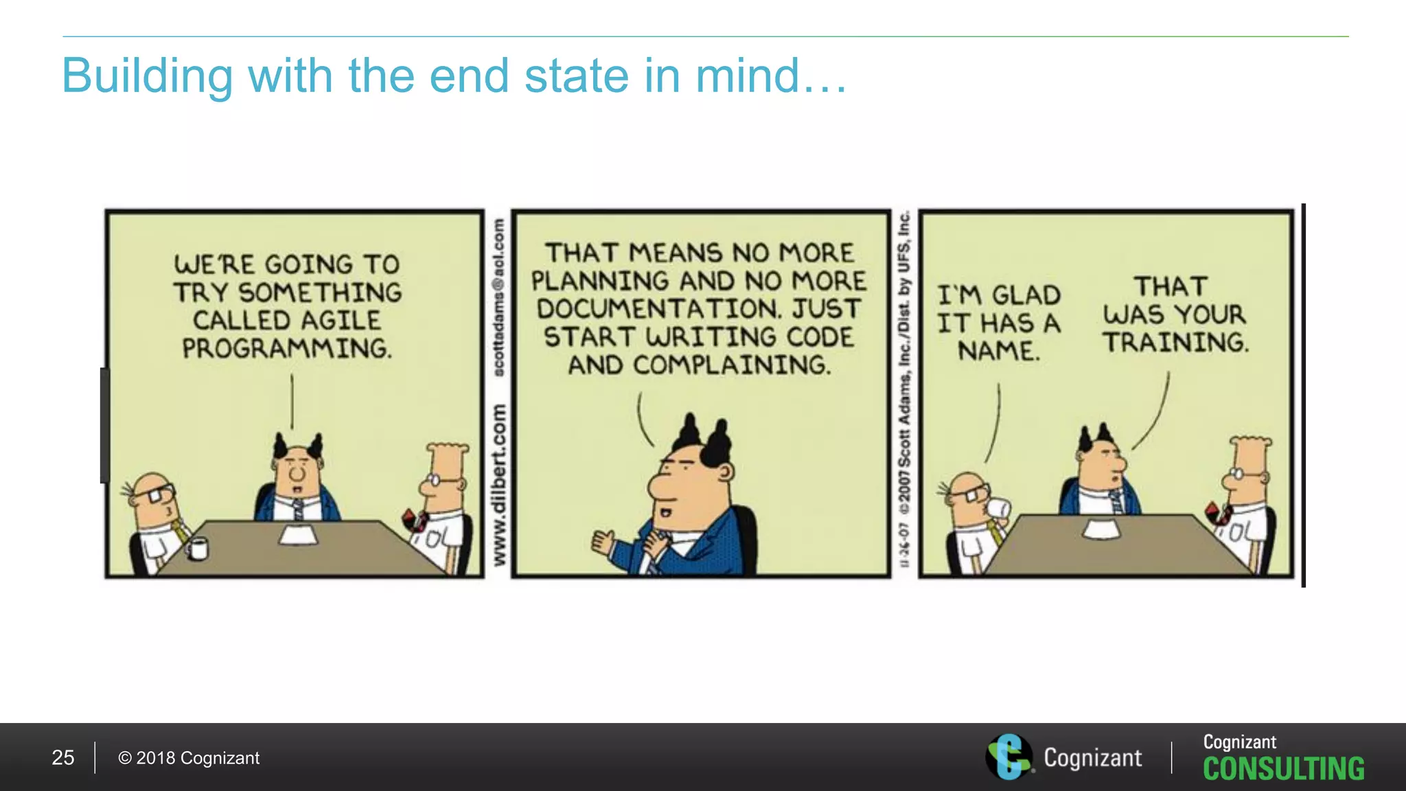 © 2018 Cognizant25
Building with the end state in mind…
 