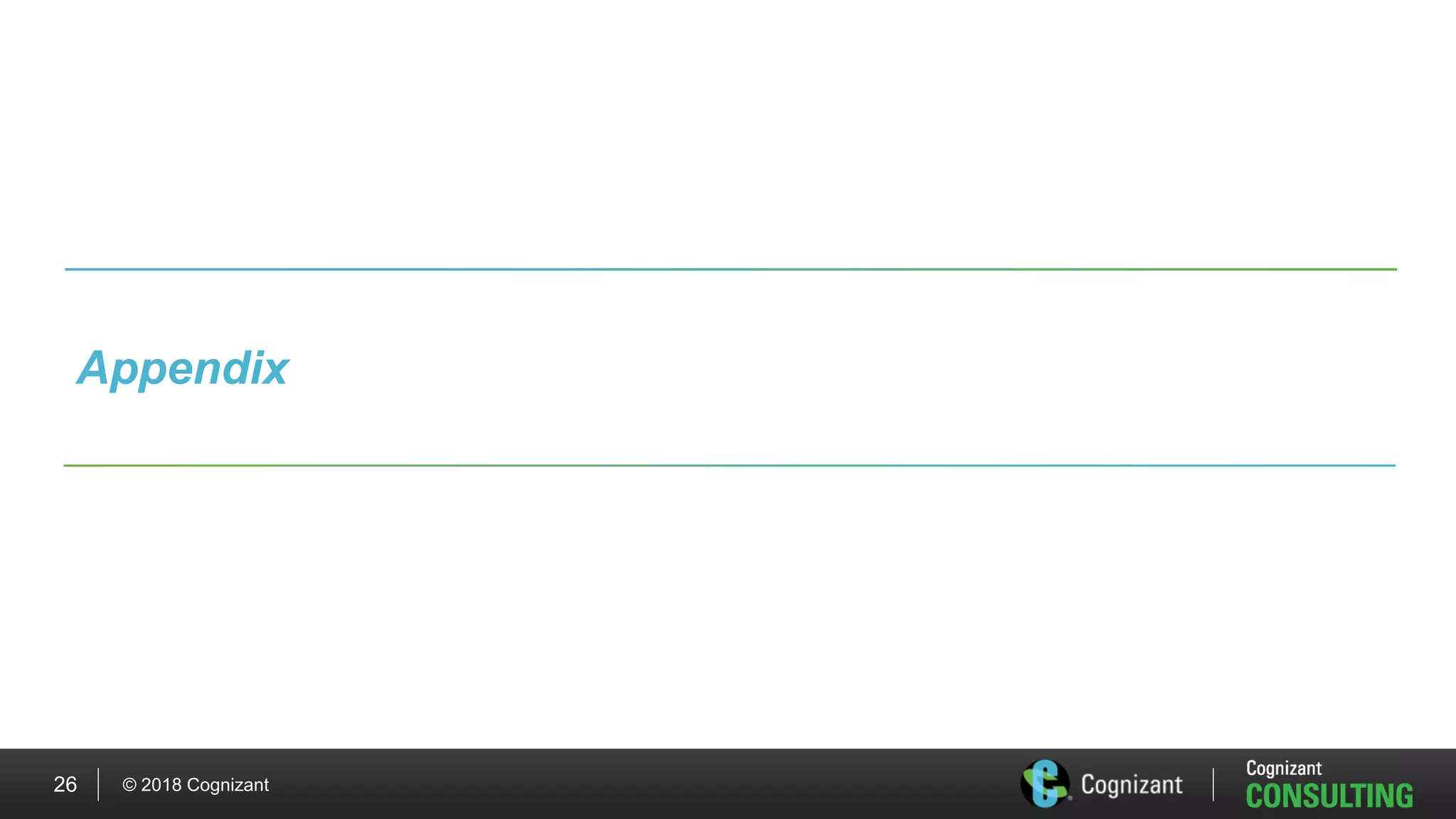 © 2018 Cognizant26
Appendix
 