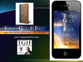 www.TodayGodIsFirst.com
 