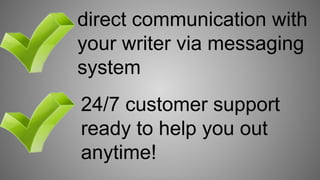 direct communication with
your writer via messaging
system
24/7 customer support
ready to help you out
anytime!