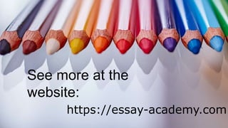 See more at the
website:
https://essay-academy.com