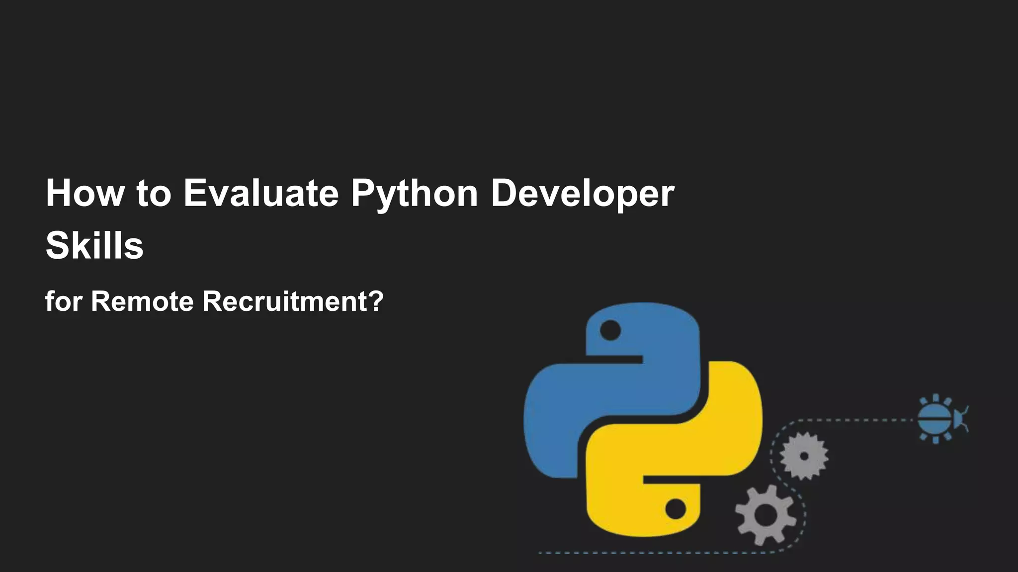 How to Evaluate Python Developer Skills for Remote Recruitment.pptx