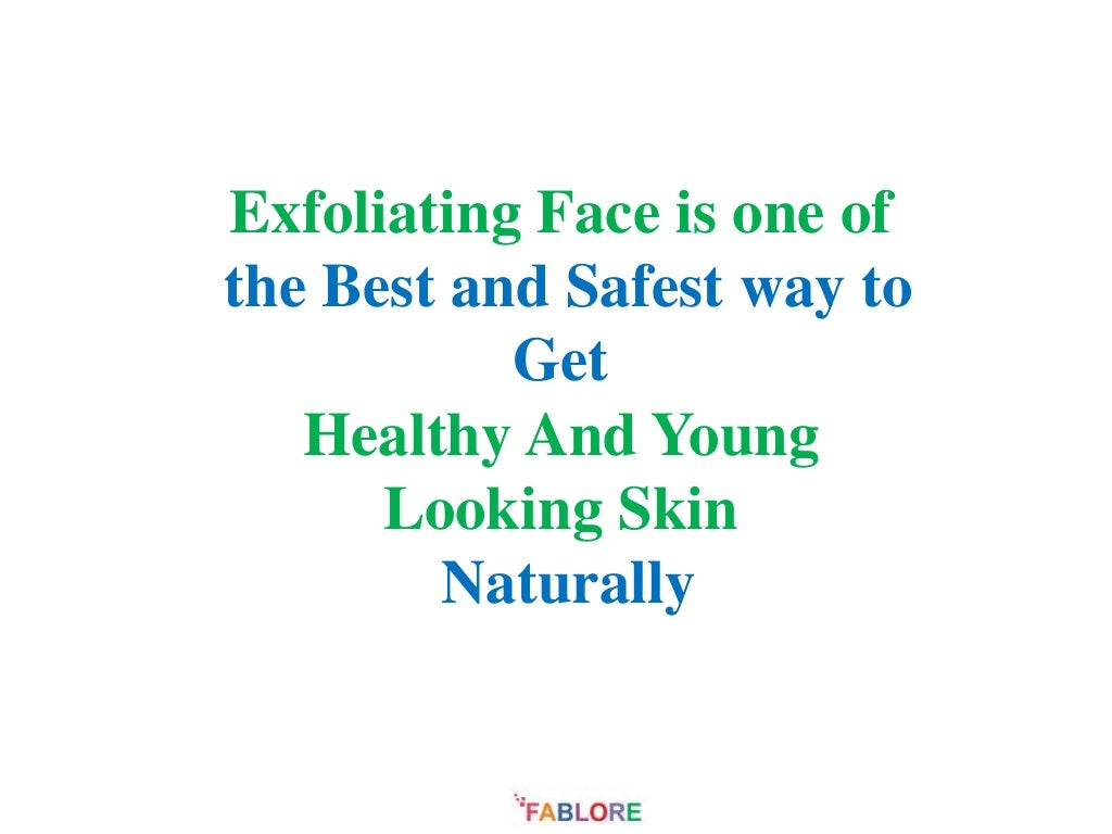 How to Exfoliate Face Skin Naturally