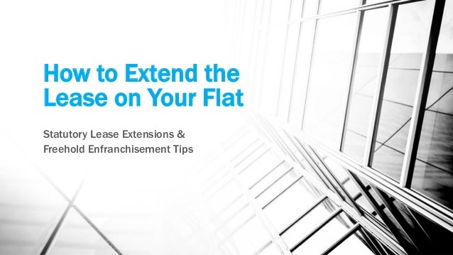 how to extend the lease on your flat extend lease