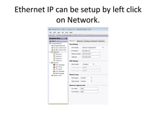 Ethernet IP can be setup by left click
on Network.
 