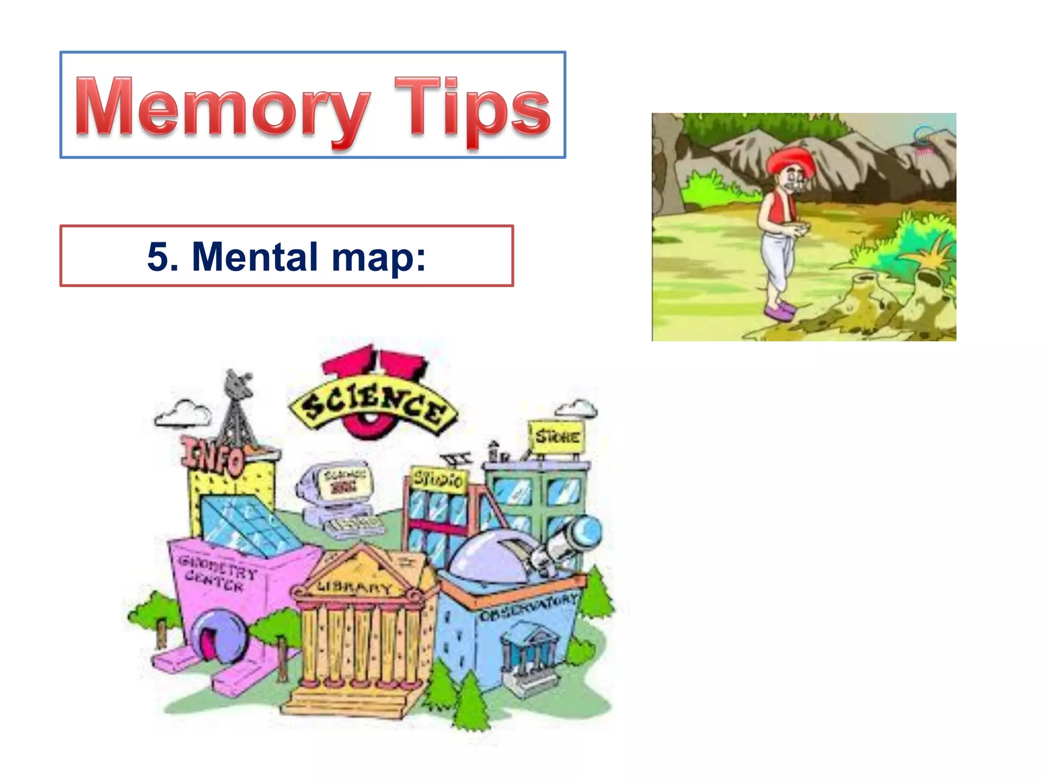 5. Mental map:
 