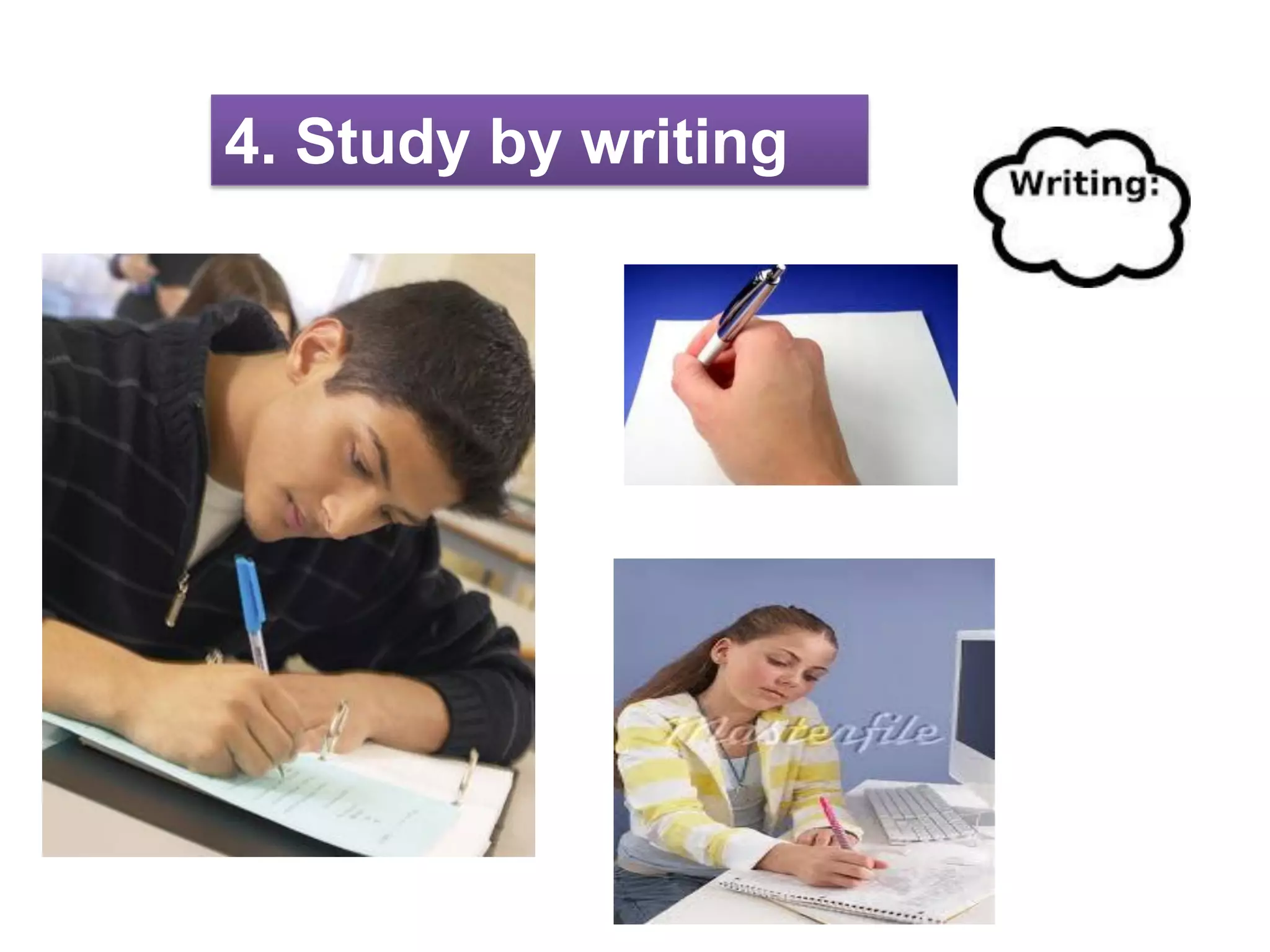 4. Study by writing
 