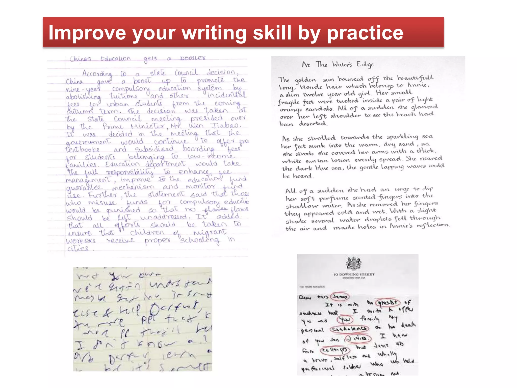 Improve your writing skill by practice
 