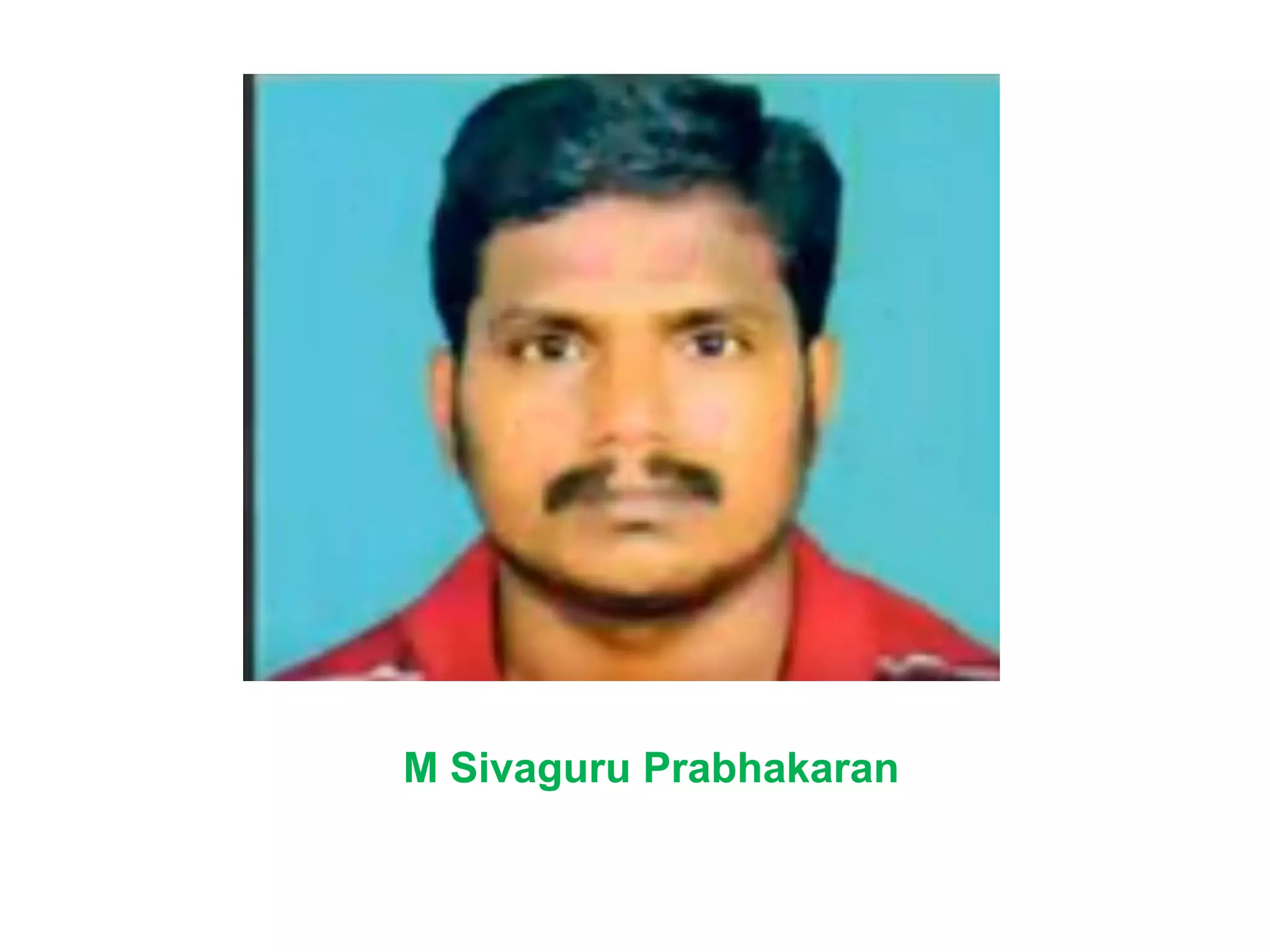 M Sivaguru Prabhakaran
 