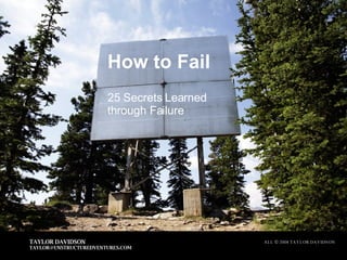 How to Fail 25 Secrets Learned through Failure 