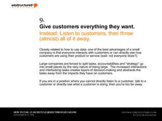 <ul><li>9.   </li></ul><ul><li>Give customers everything they want. </li></ul><ul><li>Instead: Listen to customers, then t...