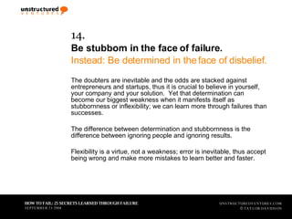 <ul><li>14. </li></ul><ul><li>Be stubborn in the face of failure. </li></ul><ul><li>Instead: Be determined in the face of ...