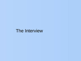 The Interview
 
