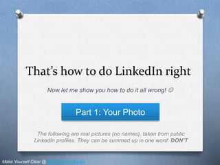 How to Fail at LinkedIn, Part 1 - Your Photo