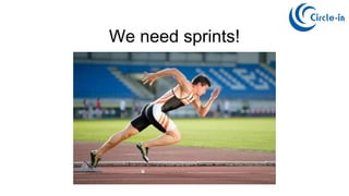 We need sprints!
 