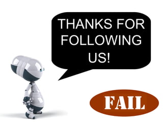 THANKS FOR FOLLOWING US!   
