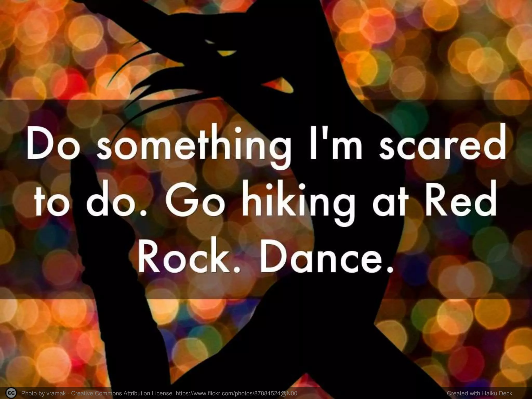 Photo by vramak - Creative Commons Attribution License https://www.flickr.com/photos/87884524@N00 Created with Haiku Deck
 