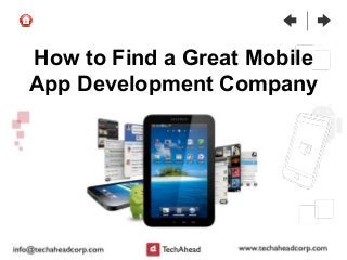 How to Find a Great Mobile
App Development Company
 