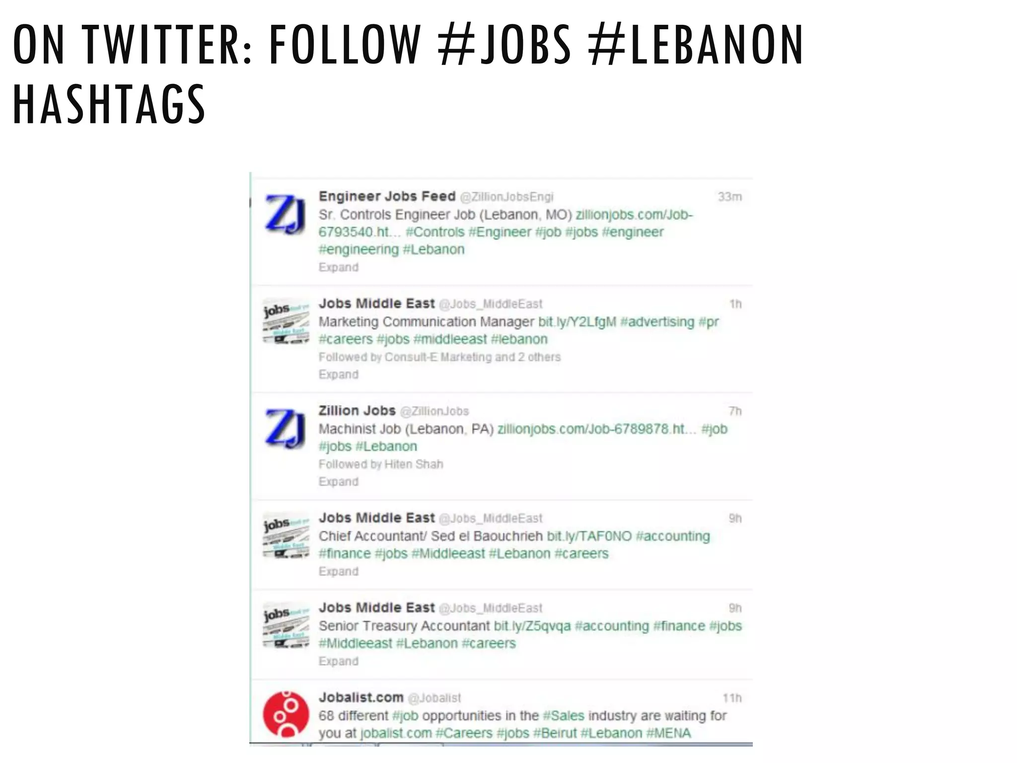 ON TWITTER: FOLLOW #JOBS #LEBANON
HASHTAGS
 
