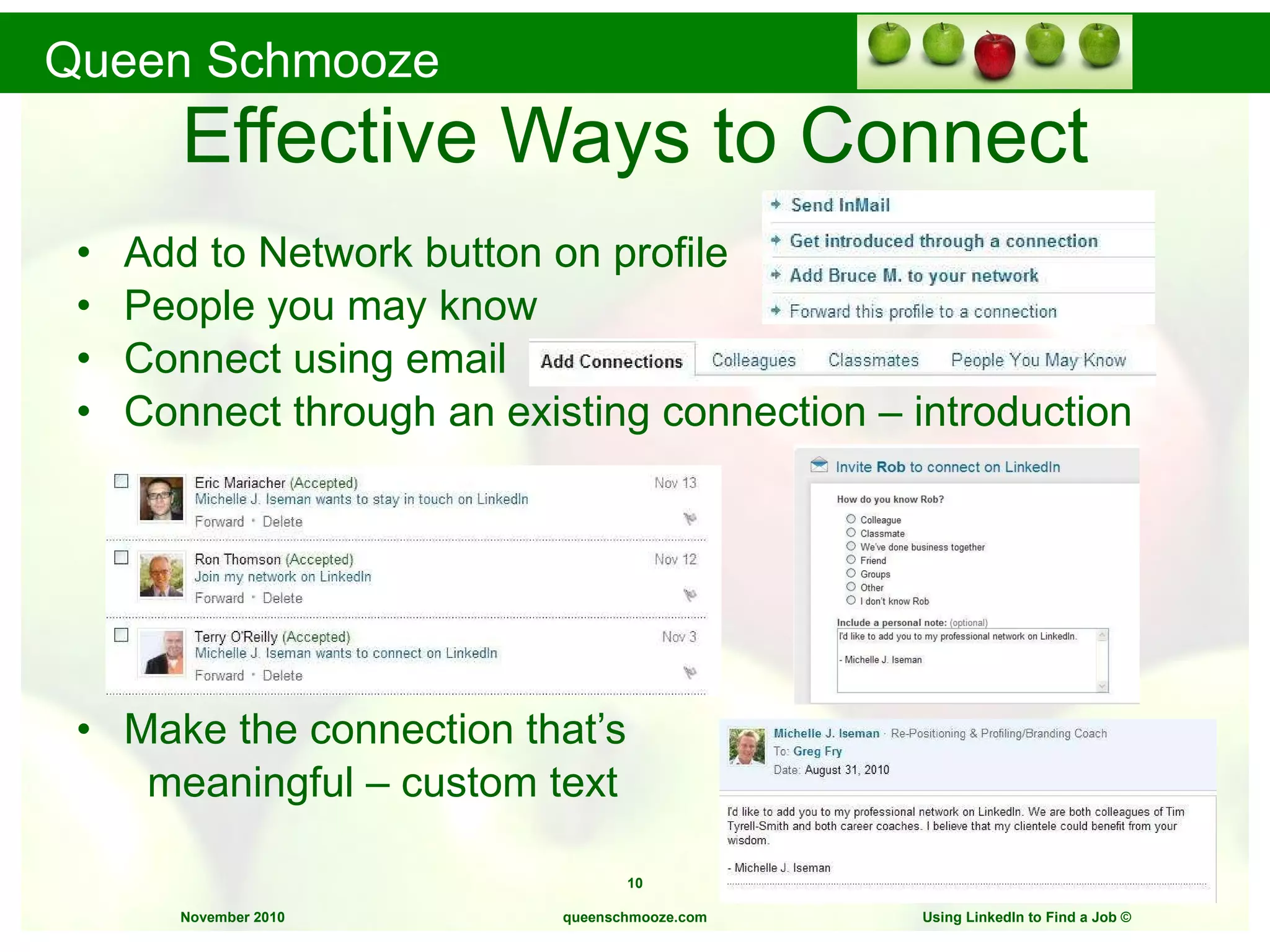 Effective Ways to Connect Add to Network button on profile  People you may know Connect using email Connect through an existing connection – introduction Make the connection that’s  meaningful – custom text queenschmooze.com Using LinkedIn to Find a Job  © 