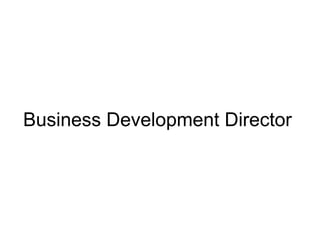   Business Development Director  