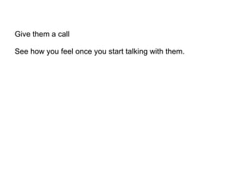 Give them a call   See how you feel once you start talking with them.  