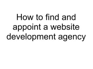 How to find and appoint a website development agency 
