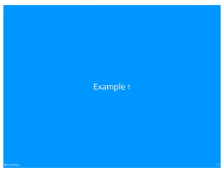 @CaryMillsap 
Example 
1 
72 
 