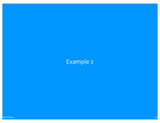 @CaryMillsap 
Example 
2 
79 
 