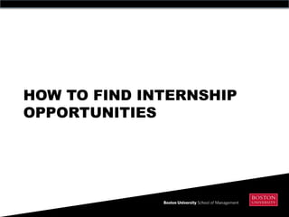 HOW TO FIND Internship opportunities,[object Object]